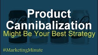 What Is Product Cannibalization in Marketing MarketingMinute 076 Marketing Strategy [upl. by Rambort]