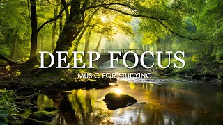 🔴 Deep Focus Music To Improve Concentration  Ambient Study and Work Music to Concentrate [upl. by Neysa]