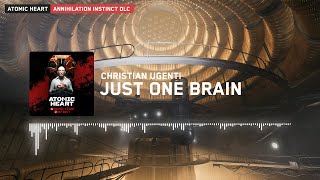 Atomic Heart Annihilation Instinct Christian Ugenti  Just one brain [upl. by Suoirred]