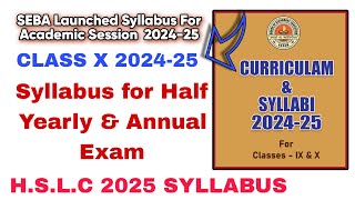 Class 10 Syllabus HSLC 202425 Half Yearly amp Annual Examination 2025 Seba launch syllabus [upl. by Gnuy]