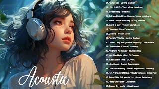 Acoustic Slow Songs 2023  Best Relaxing Slow Songs Playlist 2023  Acoustic Chill Songs [upl. by Howenstein]