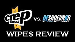 CREP PROTECT VS RESHOEVN8R WIPES REVIEW  ARE THEY THE SAME [upl. by Thomasin]