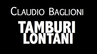 CLAUDIO BAGLIONI  TAMBURI LONTANI  LYRIC VIDEO [upl. by Akiemahs]