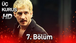 Üç Kuruş 7 Bölüm Full HD [upl. by Zavras]