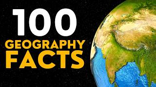 100 Incredibly Interesting Geography Facts [upl. by Noimad]