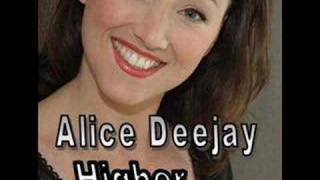 Alice Deejay  Higher [upl. by Anaehs]