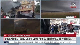 Tragedia en Bahía Blanca 13 muertos y 14 internados por el temporal [upl. by Oaks]