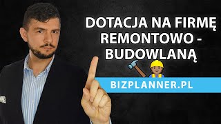 Dofinansowanie na założenie firmy remontowo budowlanej  Dotacje na firmę remontowo budowlaną [upl. by Nollie389]