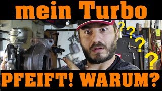 Turbolader pfeift warum eigentlich [upl. by Anidene414]