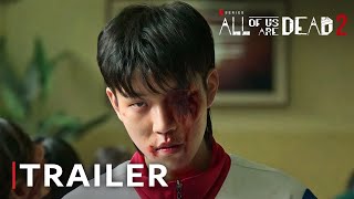 All Of Us Are Dead  Season 2 First Trailer 2024  Netflix [upl. by Thorwald301]