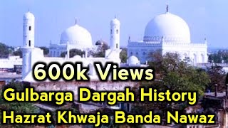 Hazrat Khwaja Banda Nawaz History  Gulbarga Dargah History  We Love Islam [upl. by Ragland]