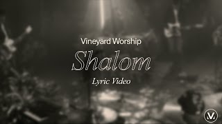 Shalom  Vineyard Worship Lyric Video [upl. by Aizitel]