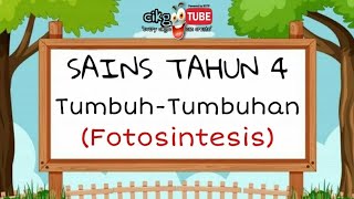 Sains Tahun 4 TumbuhTumbuhan Fotosintesis [upl. by Flosser]