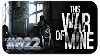 This War of Mine 022  Auf der Baustelle HD  Lets Play This War of Mine [upl. by Nitsirt738]