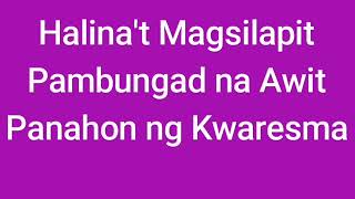 Halinat Magsilapit Pambungad na Awit Panahon ng Kwaresma EdgarTabiolo [upl. by Ime642]