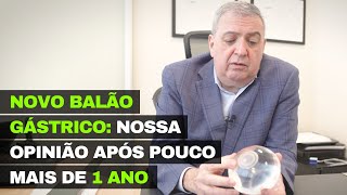 Novo BALÃO GÁSTRICO nossa opinião após pouco mais de 1 ano [upl. by Aihpled]