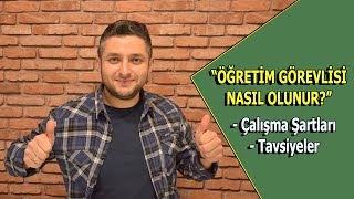 Öğretim Görevlisi  Araştırma Görevlisi Nasıl Olunur  Kariyer Yolculuğu  4  kariyeryolculuğu [upl. by Christopher]