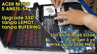 Acer Nitro 5 AN515 Upgrade SSD dengan SSD Afox M300 NVMe [upl. by Daniels829]