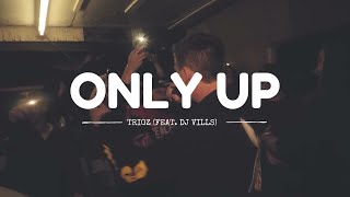 Trigź  quotOnly Upquot Feat DJ Vills Official Video [upl. by Naiditch]