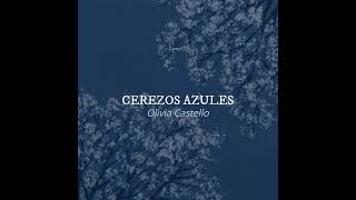 Cerezos azules  Olivia Castello Letra [upl. by Yslek]