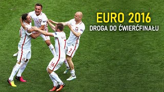 Reprezentacja Polski  Droga do Ćwierćfinału EURO 2016 ᴴᴰ [upl. by Asyl]