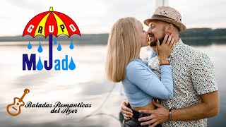 GRUPO MOJADO MIX BALADAS ROMANTICAS  VIEJITAS PERO BONITAS [upl. by Enaitsirhc]