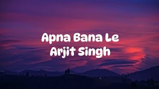 Apna Bana Lelyrics Bhediya Arjit Singh [upl. by Kreager192]