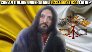 Can An Italian Understand Ecclesiastical Latin [upl. by Abbye]