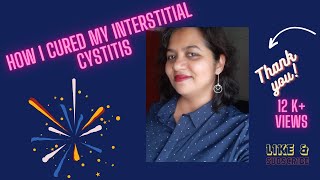 How I Cured My Interstitial Cystitis Flares  Interstitial Cystitis Cure Diet amp Treatment in India [upl. by Emlyn]