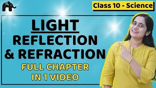 Light Reflections and Refraction  Class 10 Physics  Chapter10  One Shot  CBSE NCERT [upl. by Ahola419]