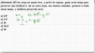 Queda livre e lançamento  MackenzieSP Um corpo em queda livre a partir do repouso [upl. by Goldsworthy]