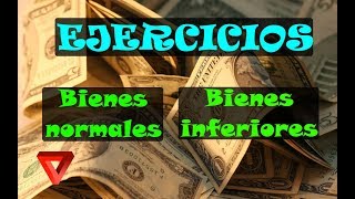 Bienes normales y bienes inferiores  Ejercicios [upl. by Engen]