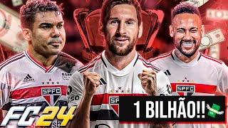 💸 INVESTI R 1 BILHÃO no SÃO PAULO  EA FC 24 FIFA 24 [upl. by Farmann487]