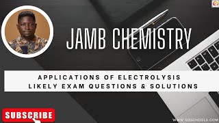 JAMB Chemistry 2025 EP 105  Application of Electrolysis  Likely Exam Questions [upl. by Hairaza189]