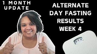 ALTERNATE DAY FASTING JOURNEY RESULTS WEEK 4 WEIGH IN UPDATEADF 36 HOUR FAST [upl. by Drawyah]