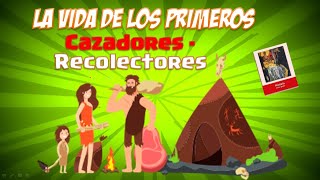 ✅La vida de los primeros CAZADORES  RECOLECTORES y la FABRICACIÓN DE INSTRUMENTOS [upl. by Eletnahc]