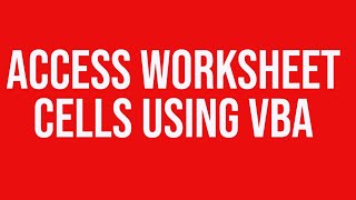 Access Excel Worksheet Cells Using VBA [upl. by Irwin573]