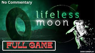 Lifeless Moon Gameplay Full  Walkthrough PC  No Commentary [upl. by Yelrak]