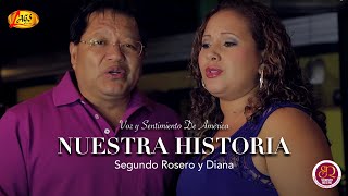 Segundo Rosero Ft Diana  Nuestra Historia Video Oficial  Rockola [upl. by Erdna994]