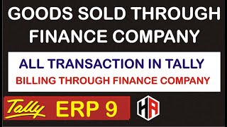 GOODS SOLD THROUGH FINANCE COMPANY  ALL TRANSACTION IN TALLY BILLING THROUGH FINANCE COMPANY [upl. by Market438]