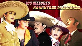 100 RANCHERAS MEXICANAS INOLVIDABLES  LAS MEJORES RANCHERAS MEXICANAS DE TODOS LOS TIEMPOS [upl. by Enylodnewg]