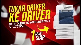 FUJI XEROX APEOSPORT V C3375  CARA TUKAR DRIVER TANPA INSTALL DARI AWAL [upl. by Anawaj]