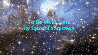 To Be Vivid Stars By Satoshi Yagisawa [upl. by Raymund]