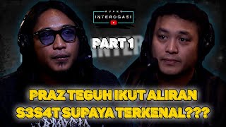 RUANG INTEROGASI PRAZ TEGUH IKUT ALIRAN S3S4T SUPAYA TERKENAL [upl. by Hound]