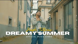 Your 2024 Summer Anthem  Dreamy Summer  Joseph Terterian Official Video [upl. by Econah311]