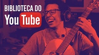 MÚSICAS GRÁTIS Como usar a Biblioteca de Áudio do YouTube [upl. by Affra]