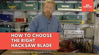 How to Choose the Right Hacksaw Blade [upl. by Gnouc]