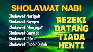 KUMPULAN SHOLAWAT TERBAIK PENARIK REZEKI BERLIMPAH  Sholawat Jibril Sholawat Nariyah [upl. by Annaear]