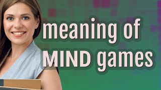 Mind games  meaning of Mind games [upl. by Guod141]