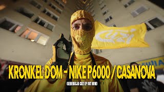 KRONKEL DOM  NIKE P6000CASANOVA GENERACJA CUZI EP OUT NOW [upl. by Tenay720]